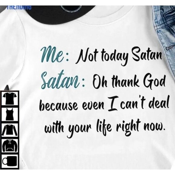 Tops - Me Not Today Satan Oh Thank God Unisex Tshirt